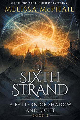 Melissa McPhail: The Sixth Strand (Paperback, 2019, Five Strands Publishing)