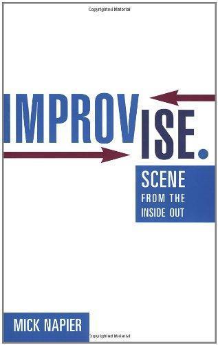 Mick Napier: Improvise.: Scene from the Inside Out (2004)