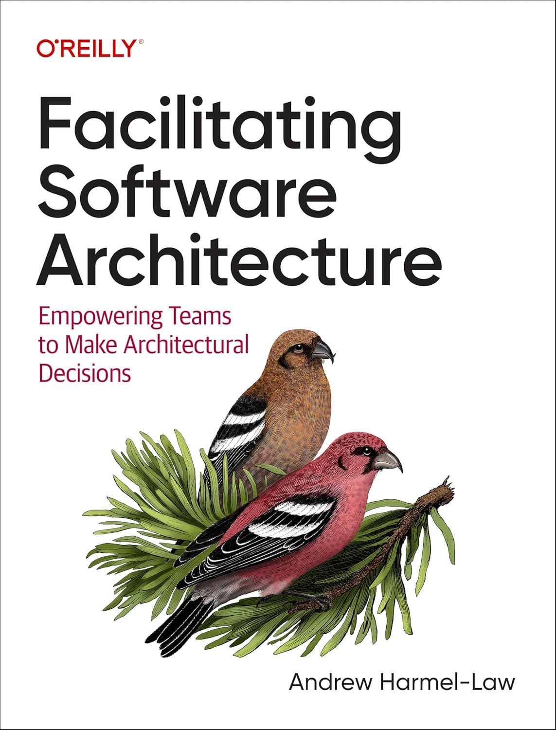 Andrew Harmel-Law: Facilitating Software Architecture (2024, O'Reilly Media, Incorporated)