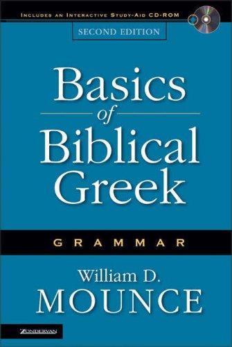 William D. Mounce: Basics of biblical Greek grammar (2003, Zondervan)