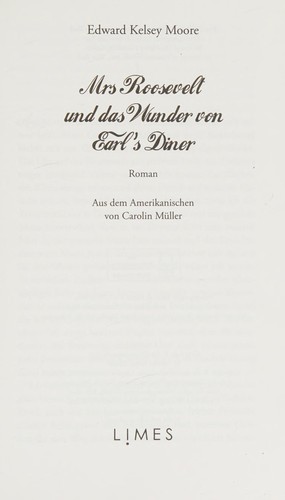 Edward Kelsey Moore: Mrs Roosevelt und das Wunder von Earl's Diner (German language, 2013, Limes)