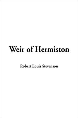 Robert Louis Stevenson: Weir of Hermiston (Paperback, 2003, IndyPublish.com)