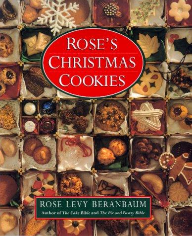 Rose Levy Beranbaum: Rose's Christmas Cookies (Hardcover, 1990, William Morrow Cookbooks)