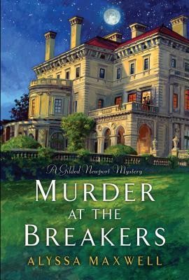 Alyssa Maxwell: Murder at the Breakers (2014, Kensington)