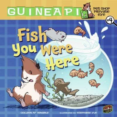 Colleen Af Venable: Fish You Were Here
            
                Guinea Pig Pet Shop Private Eye Quality (2011, Graphic Universe)