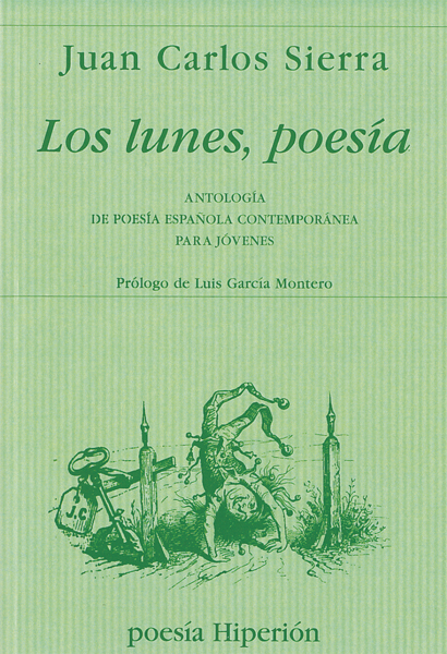 Luis García Montero, Juan Carlos Sierra: Los lunes, poesía (Spanish language, 2004, Ediciones Hiperión)