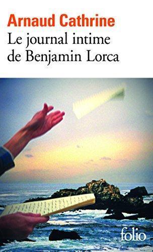 Arnaud Cathrine: Le journal intime de Benjamin Lorca (French language, 2011)