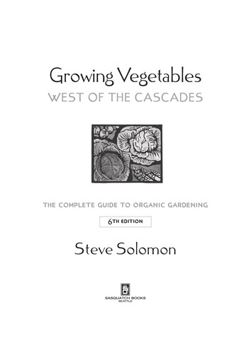 Steve Solomon: Growing vegetables west of the cascades (Paperback, 2007, Sasquatch Books)