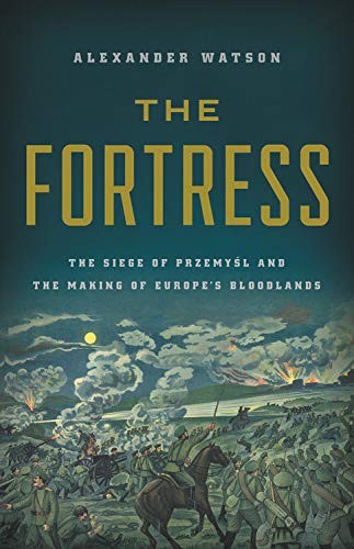 Alexander Watson: The Fortress (Hardcover, 2020, Basic Books)