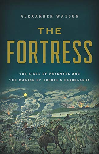 Alexander Watson: The Fortress (Hardcover, 2020, Basic Books)