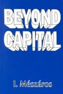 Istvan Meszaros: Beyond Capital (Paperback, 2000, Monthly Review Press)