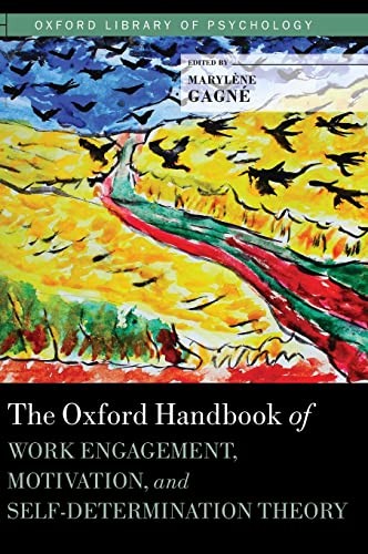 Marylene Gagne: Oxford Handbook of Work Engagement, Motivation, and Self-Determination Theory (2014, Oxford University Press, Incorporated, Oxford University Press)