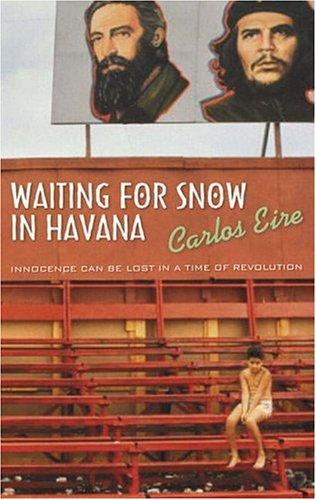 Carlos M. N. Eire: Waiting for snow in Havana (2003, Scribner)