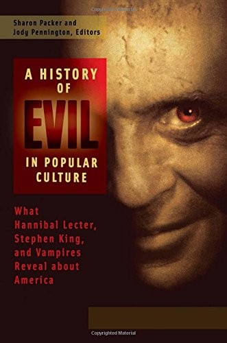 Sharon Packer, Jody W. Pennington: A History of Evil in Popular Culture [2 volumes] (Hardcover, Praeger)