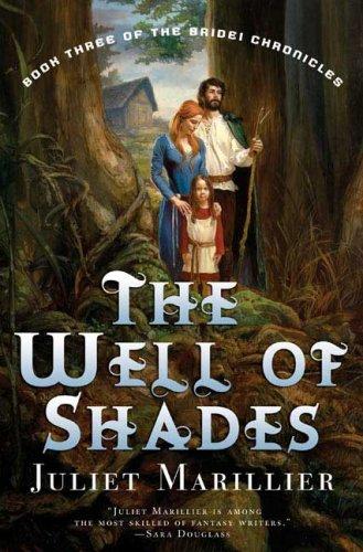 Juliet Marillier: The Well of Shades (Bridei Chronicles) (Hardcover, 2007, Tor Books)