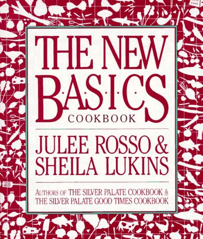 Julee Rosso, Sheila Lukins: The New Basics Cookbook (Hardcover, Brand: Workman Publishing Company, Workman Publishing Company)