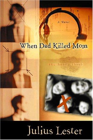 Julius Lester: When Dad killed Mom (2001, Silver Whistle)