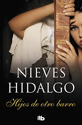 Nieves Hidalgo: Hijos de otro barro (Paperback, B de Bolsillo (Ediciones B), B de Bolsillo)