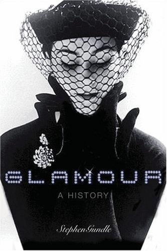 Stephen Gundle, Stephen Gundle: Glamour (Hardcover, 2008, Oxford University Press)