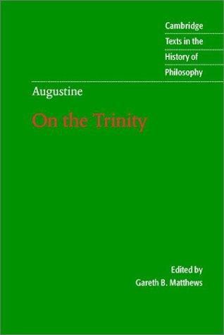 Augustine of Hippo city of god: On the Trinity. (2002, Cambridge University Press)