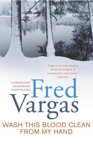 Fred Vargas: Wash This Blood Clean from My Hand (Hardcover, 2007, Knopf Canada)