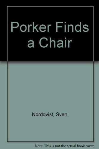 Sven Nordqvist: Porker finds a chair (1989, Carolrhoda Books)