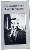 Vicente Huidobro: The selected poetry of Vicente Huidobro (1981, New Directions Pub. Corp.)