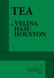 Velina Hasu Houston: Tea (2007, Dramatists Play Service Inc.)