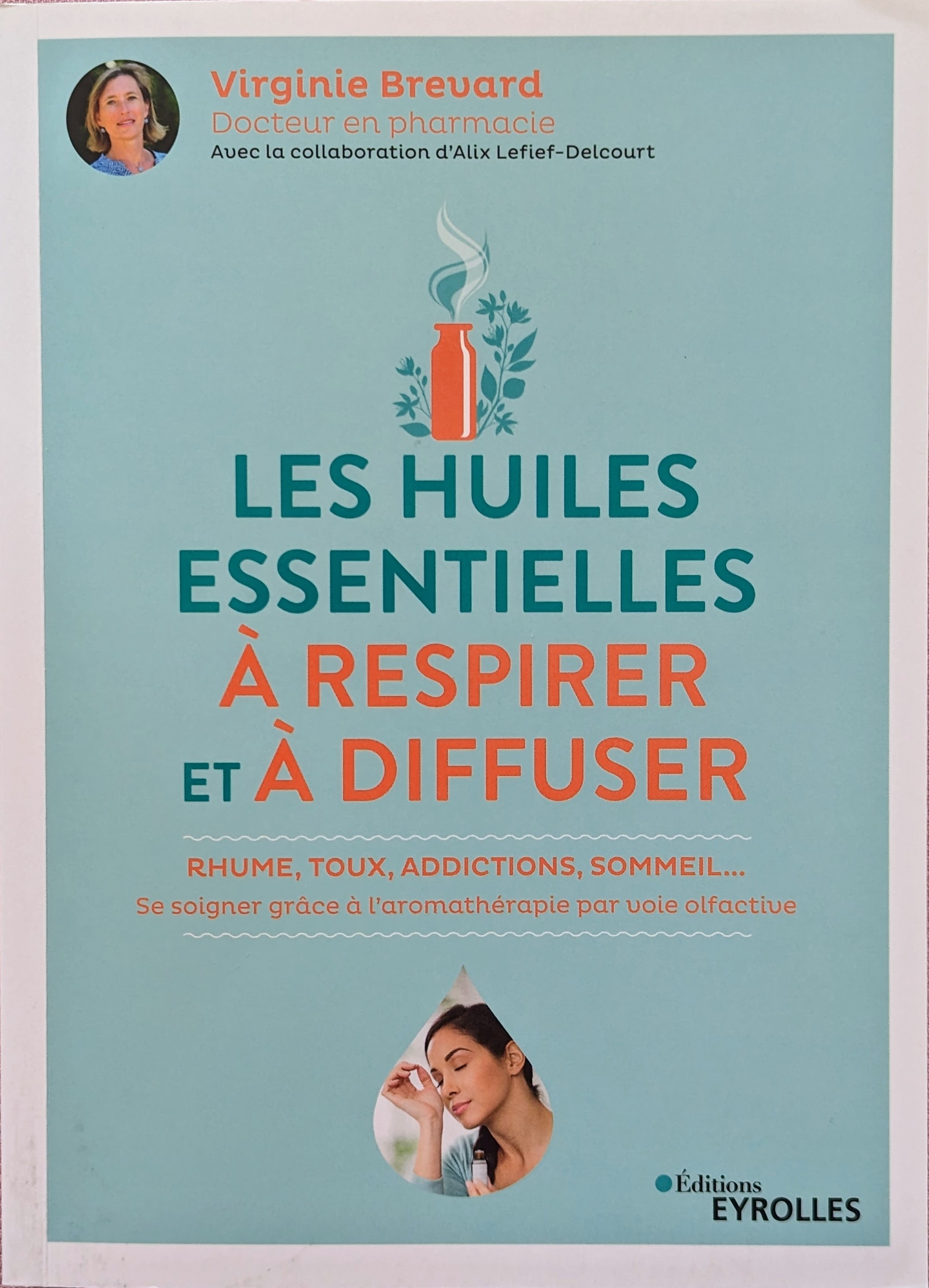 Virginie Brevard, Alix Lefief-Delcourt: Les huiles essentielles à respirer et à diffuser (Paperback, French language, Éditions Eyrolles)