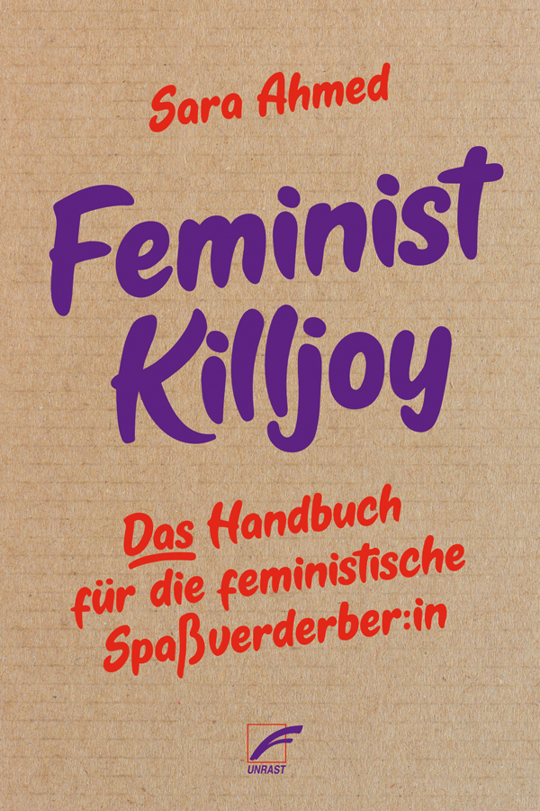 Sara Ahmed: Feminist Killjoy (Paperback, Deutsch language, Unrast)
