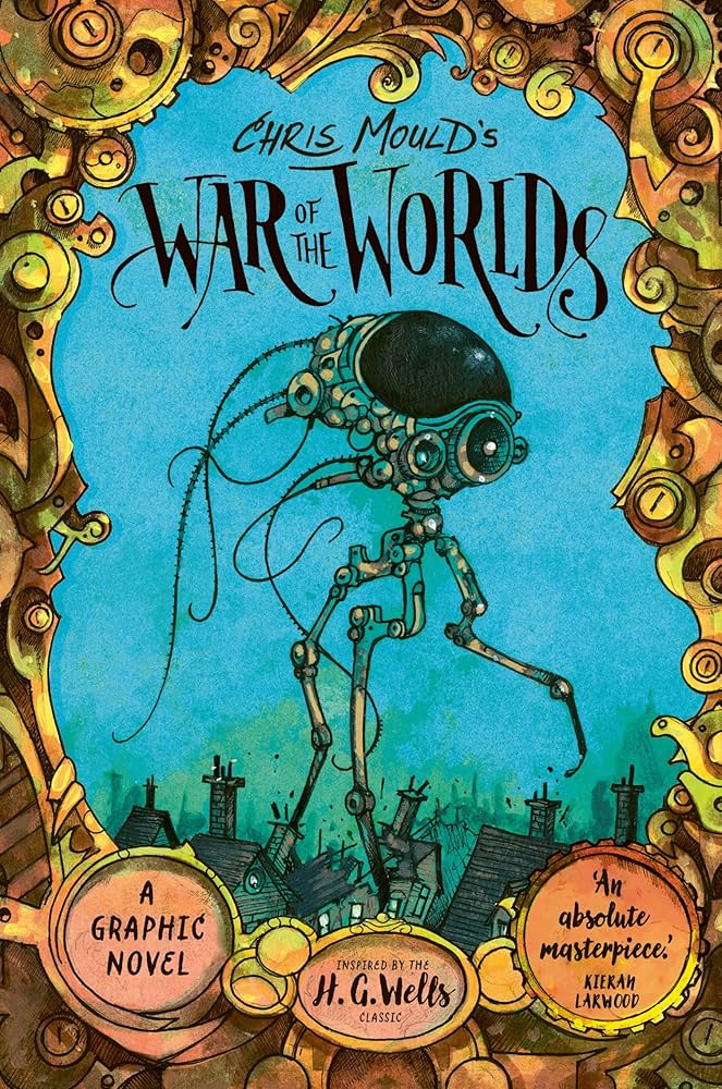 H. G. Wells, Chris Mould: Chris Mould's War of the Worlds (GraphicNovel, Faber & Faber)