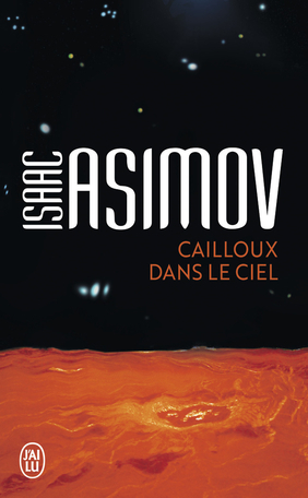Isaac Asimov: Cailloux dans le ciel (Paperback, French language, 2001, J'ai lu)