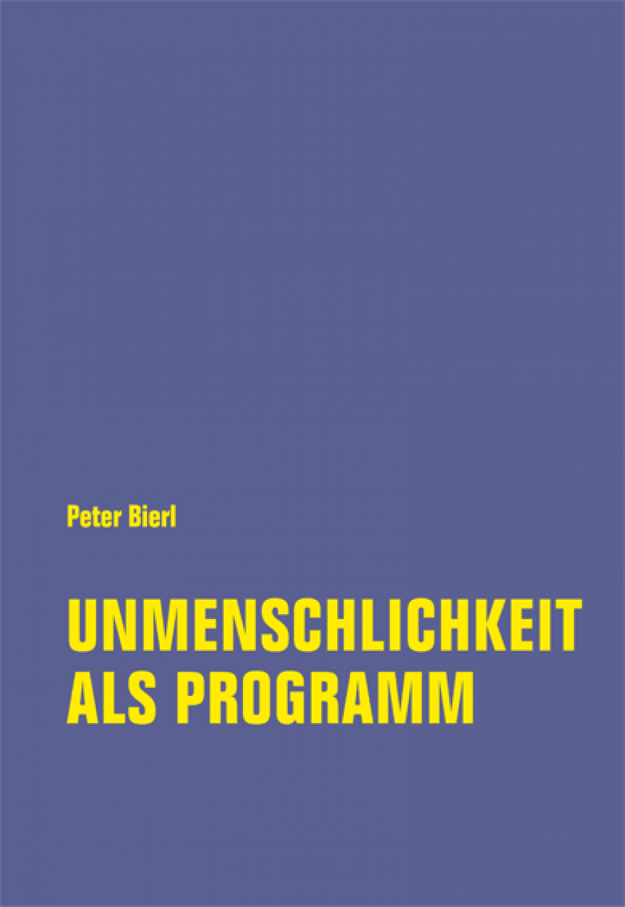 Peter Bierl: Unmenschlichkeit als Programm (Paperback, Deutsch language, Verbrecher Verlag)