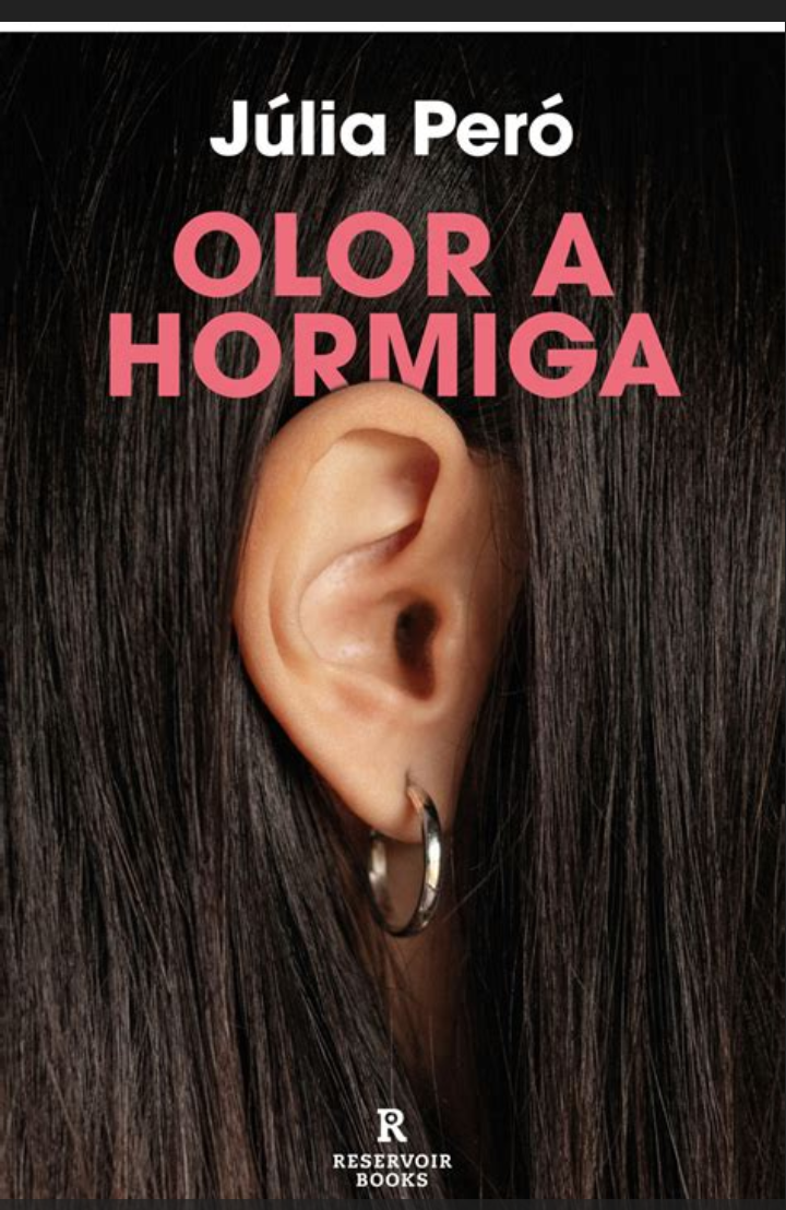 Júlia Peró: Olor a hormiga (Castellano language, Reservoir Books)