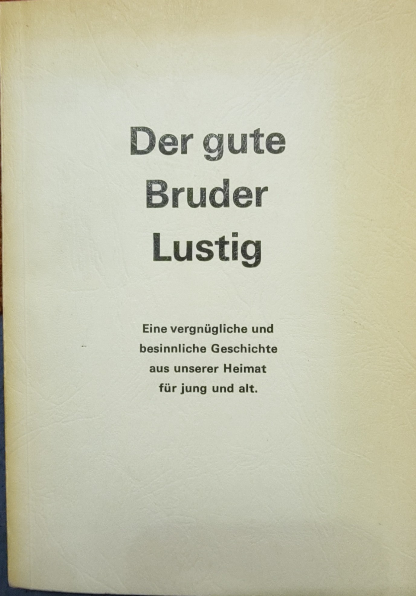 Adolf Lange: Der gute Bruder Lustig (Paperback, german language, Selbstverlag)