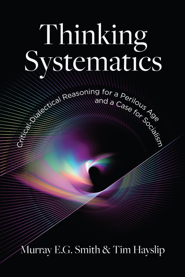 Murray E. G. Smith, Tim Hayslip: Thinking Systematics (2024, Fernwood Publishing Co., Ltd.)