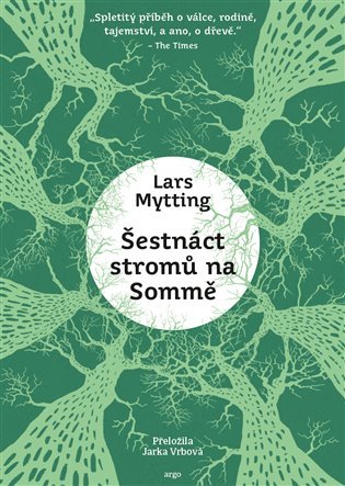 Lars Mytting: Šestnáct stromů na Sommě (Hardcover, Czech language, 2022, Argo)