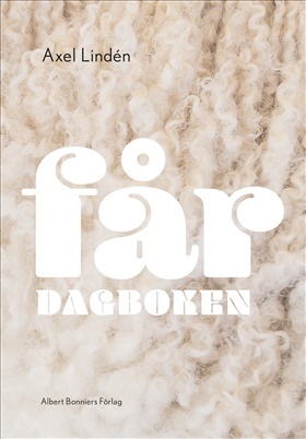 Axel Lindén: Fårdagboken (Hardcover, Swedish language, 2017, Albert Bonniers Förlag)