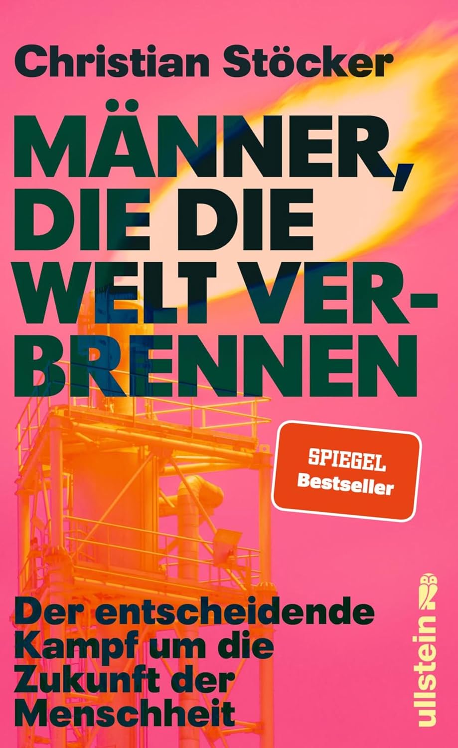 Christian Stöcker: Männer, die die Welt verbrennen (Paperback, German language, 2025, Ullstein)