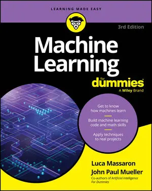 John Paul Mueller, Luca Massaron: Machine Learning for Dummies (Paperback, John Wiley & Soons, Inc.)
