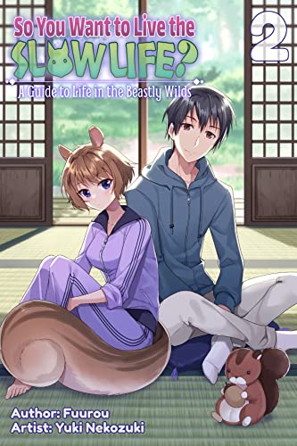 Fuurou, Yuki Nekozuki, Andrew Attwell: So You Want to Live the Slow Life? a Guide to Life in the Beastly Wilds, Vol. 2 (2022, Cross Infinite World)