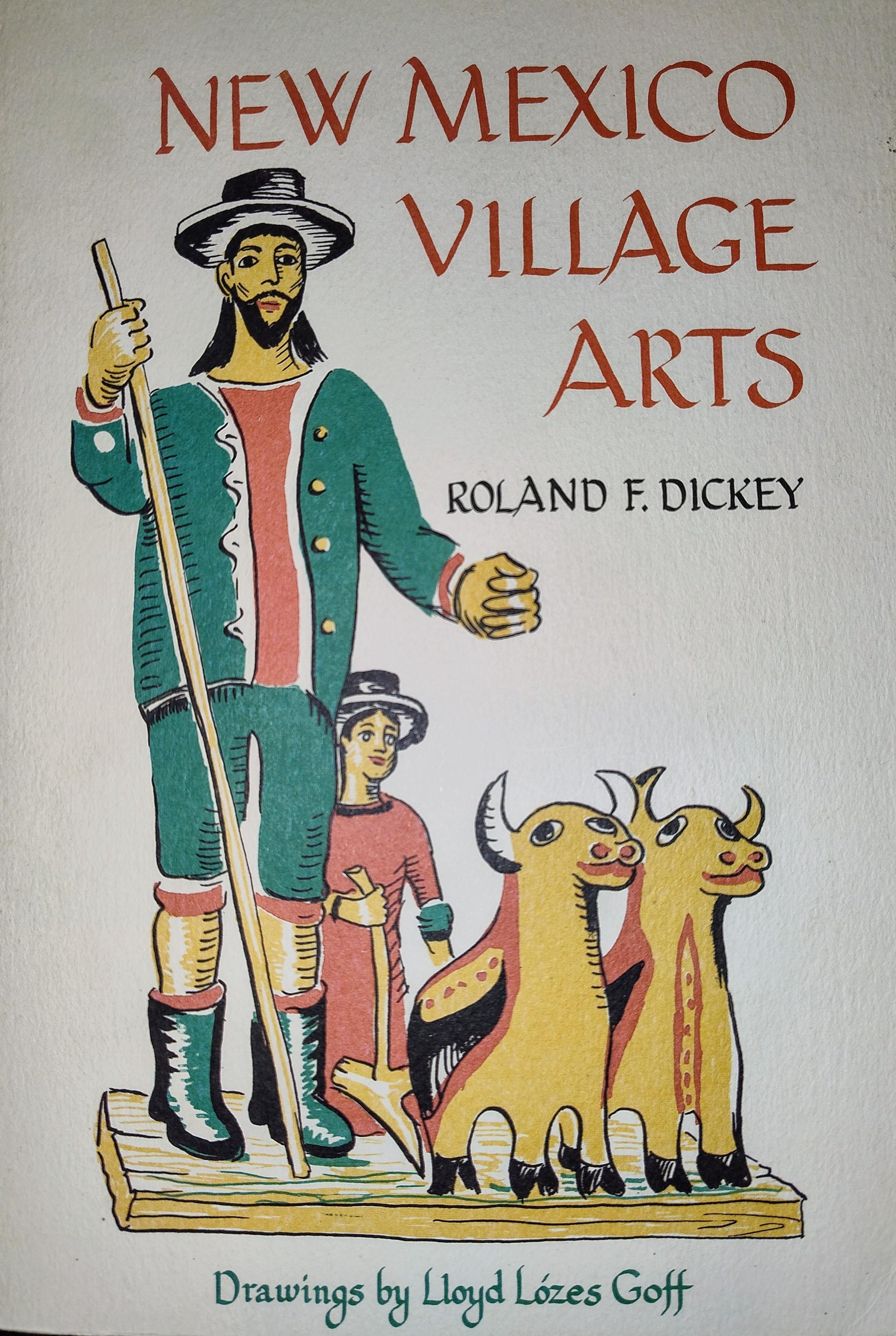 Roland F. Dickey: New Mexico village arts (1990, University of New Mexico Press)