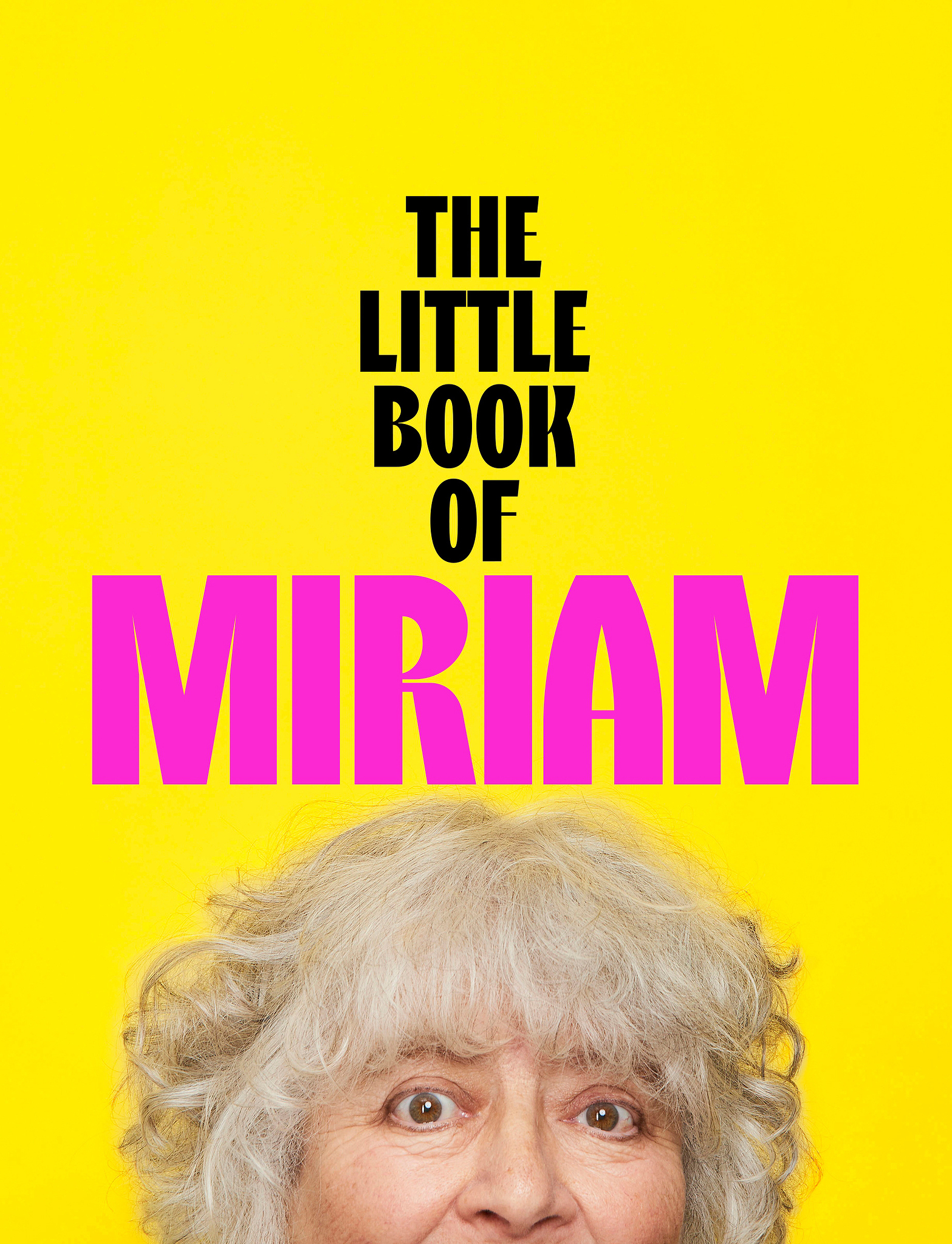 Miriam Margolyes: The Little Book of Miriam (Paperback, 2025, John Murray House)