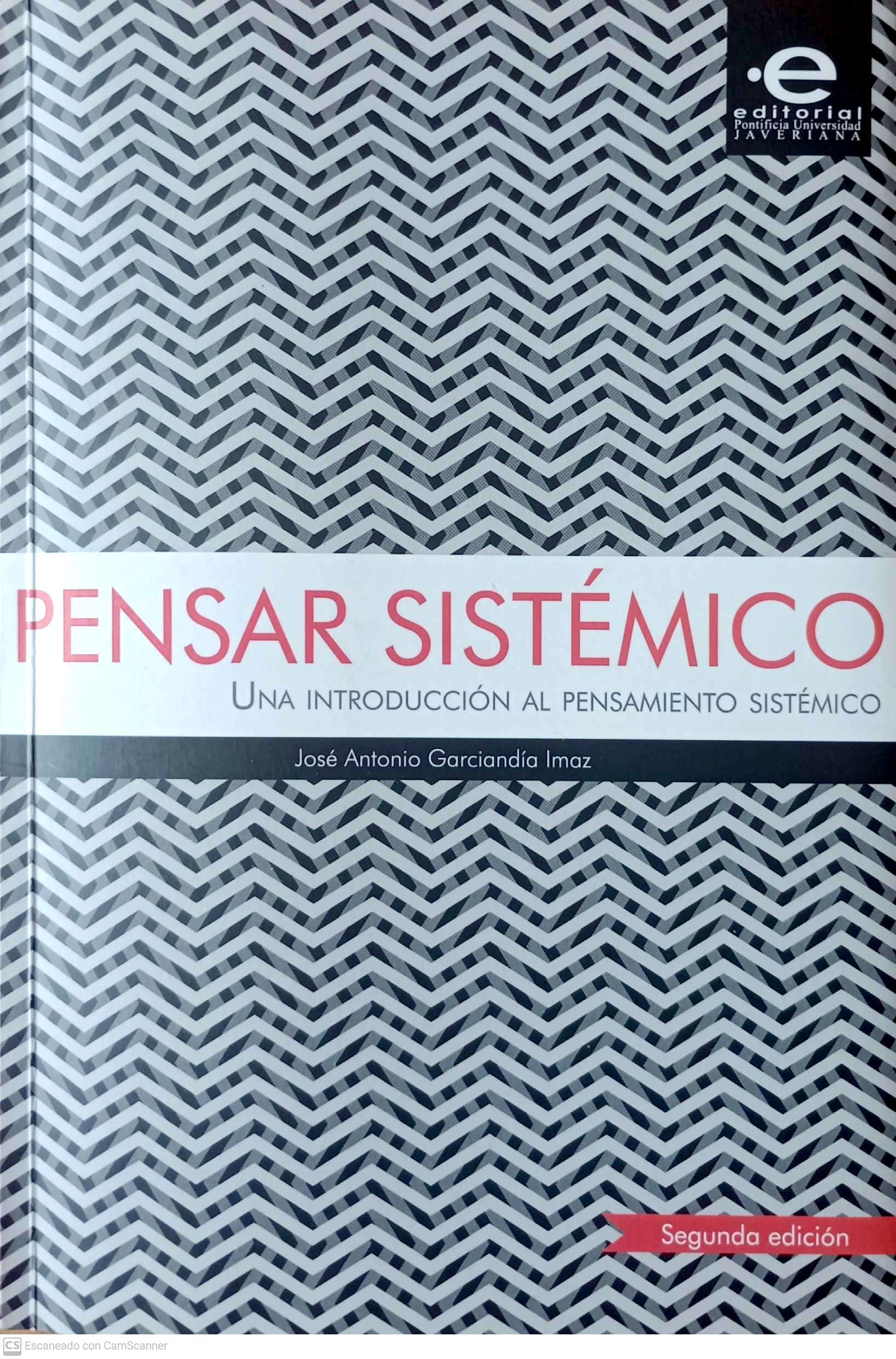 José Antonio Garciandía Imaz: Pensar Sistémico (Paperback, español language, 2011, Pontificia Universidad Javeriana)