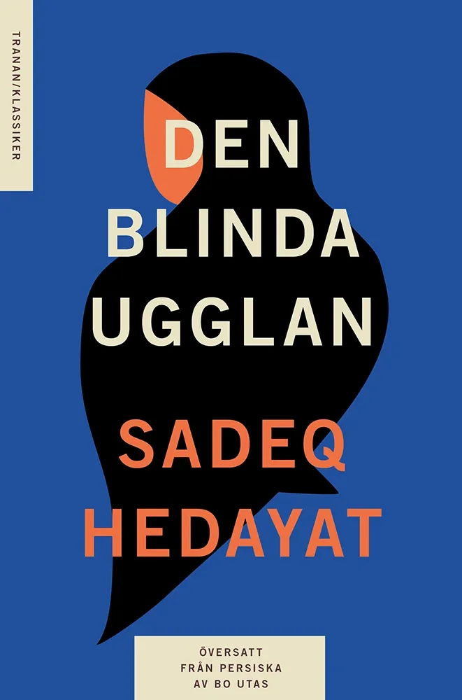 Ṣādiq Hidāyat: Den blinda ugglan (Hardcover, swedish language, Bokförlaget Tranan)