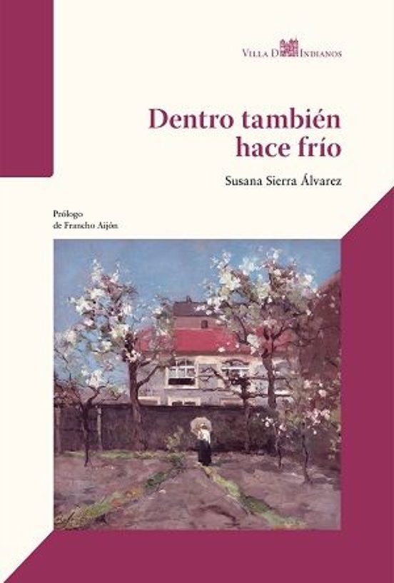 Susana Rodríguez Álvarez: Dentro también hace frío (Paperback, 2025, Villa de Indianos)