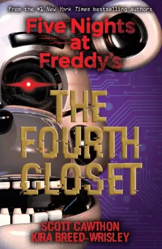 Scott Cawthon, Kira Breed-Wrisley: Fourth Closet (Five Nights at Freddy's #3) (Paperback, 2018, Scholastic, Incorporated)