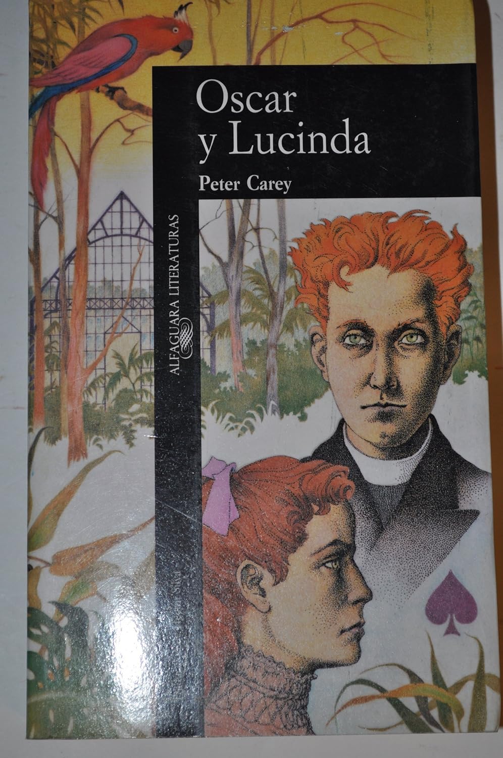 Peter Carey: Oscar y Lucinda (Spanish language, 1989, Ediciones Alfaguara)