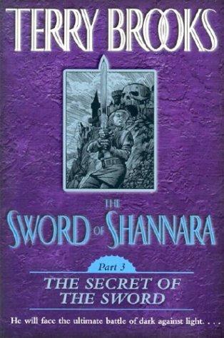Terry Brooks: The secret of the sword (2003, Del Rey, Ballantine Books)