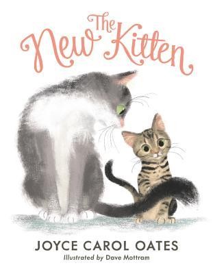 Joyce Carol Oates: The New Kitten (Hardcover, 2019, Harper)